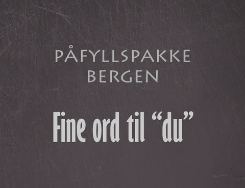 Påfyllspakke Bergen - Fine ord til "du"