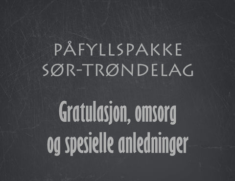 Påfyllspakke Sør-Trøndelag - Gratulasjon, omsorg og spesielle anledninger