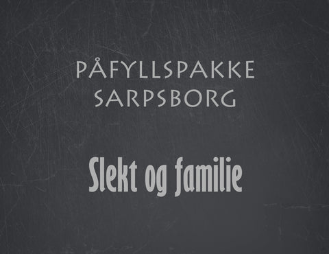 Påfyllspakke Sarpsborg - Slekt og familie