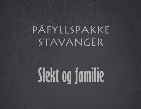 Påfyllspakke Stavanger - Slekt og familie