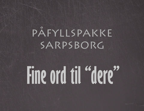 Påfyllspakke Sarpsborg - Fine ord til "dere"