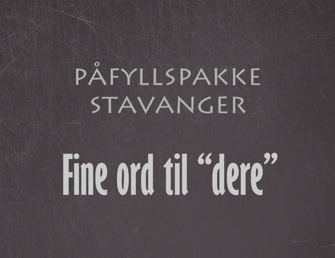 Stavanger - Fine ord til "dere"