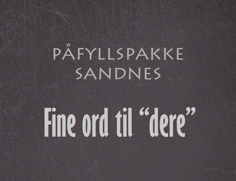 Påfyllspakke Sandnes - Fine ord til "dere"