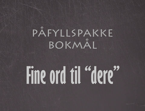 Påfyllspakke Bokmål - Fine ord til "dere"