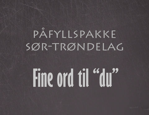 Påfyllspakke Sør-Trøndelag - Fine ord til "du"