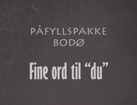 Påfyllspakke Bodø - Fine ord til "du"