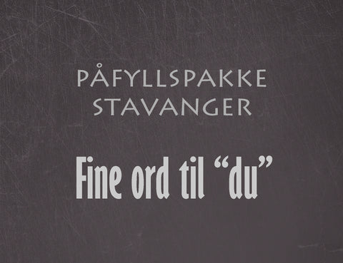 Påfyllspakke Stavanger - Fine ord til "du"