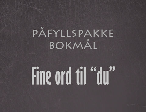 Påfyllspakke Bokmål - Fine ord til "du"