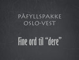 Påfyllspakke Oslo Vest -  Fine ord til "dere"