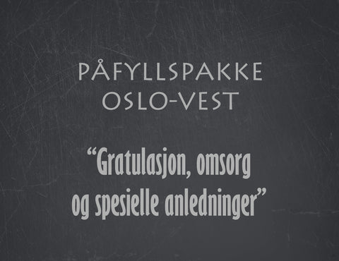 Påfyllspakke Oslo Vest -  Gratulasjon, omsorg og spesielle anledninger