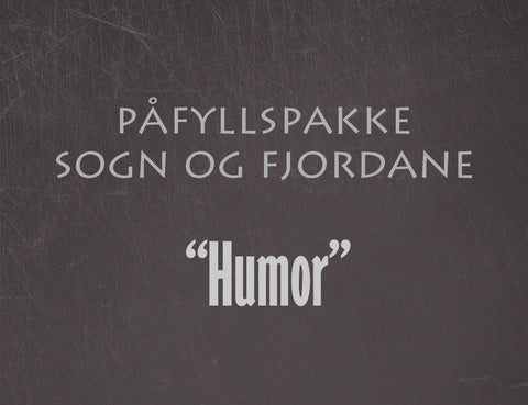 Påfyllspakke Sogn og Fjordane - Humor